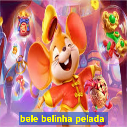 bele belinha pelada